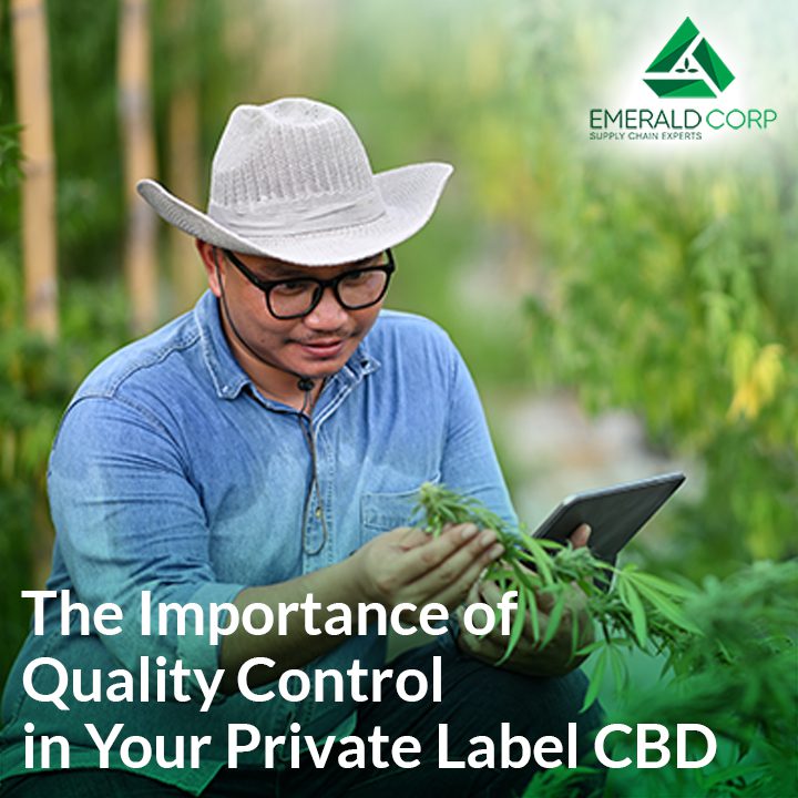 The Importance of Quality Control in Your Private Label CBD